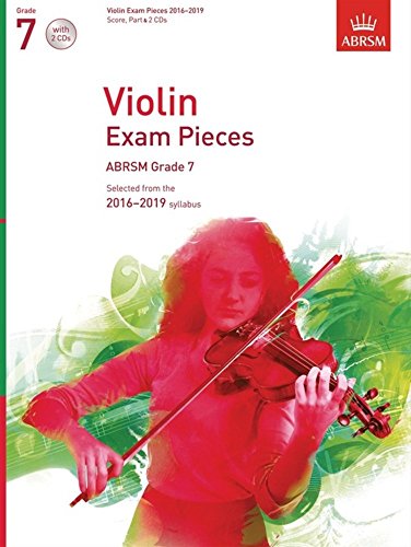 Violin Exam Pieces 2016-2019, ABRSM Grade 7, Score, Part & 2 CDs: Selected from the 2016-2019 syllabus (ABRSM Exam Pieces)